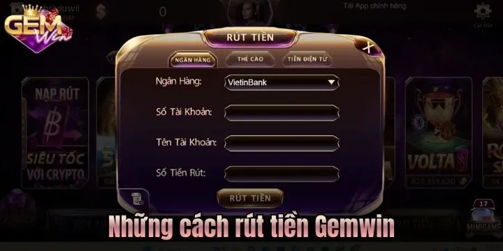 Rút tiền Gemwin - Nhanh gọn không quá 5 phút để thành công 3 Những cách rút tiền Gemwin đang hỗ trợ là gì?