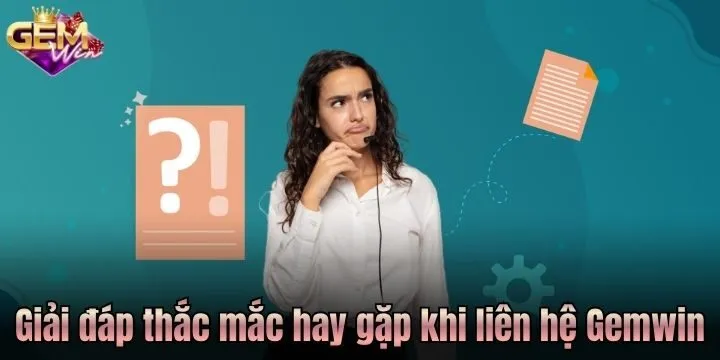 Liên hệ Gemwin - Hỗ trợ và giải đáp khi người chơi gửi yêu cầu 5 Còn điều gì khiến người chơi đắn đo khi liên hệ CSKH?