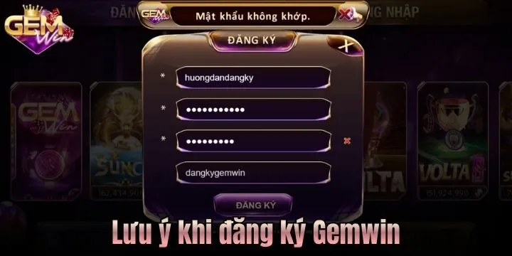 Đăng ký Gemwin - Tạo tài khoản tân thủ nhận ngay 100K 4 Lưu ý để không gặp sự cố khi đăng ký Gemwin
