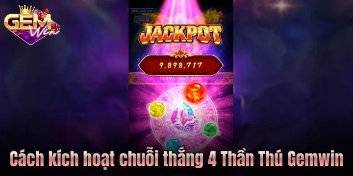 Công thức khai mở chuỗi thưởng 4 Thần Thú Gemwin