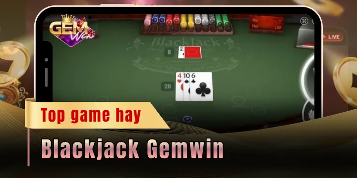 Blackjack Gemwin - Màn so tài cân não giữa người chơi vs nhà cái