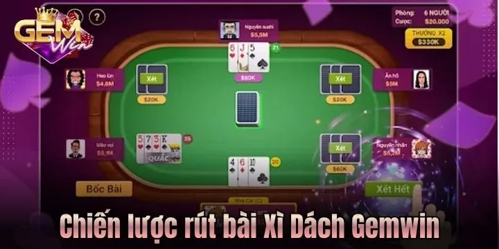 Chiến lược rút bài Xì Dách Gemwin cực đẹp