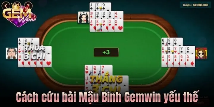 Cách để cứu một thế bài yếu trong Mậu Binh Gem Win