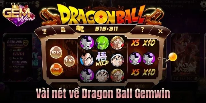 Nguồn cảm hứng tạo nên Dragon Ball Gemwin