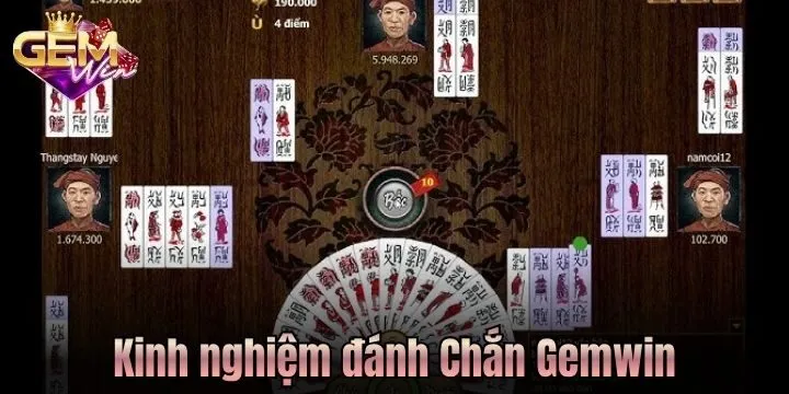 Kinh nghiệm đánh Chắn Gem Win từ cao thủ