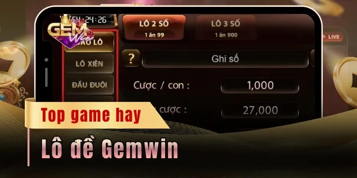 Lô đề Gemwin - Mua vé số online chỉ với 1 cú chạm