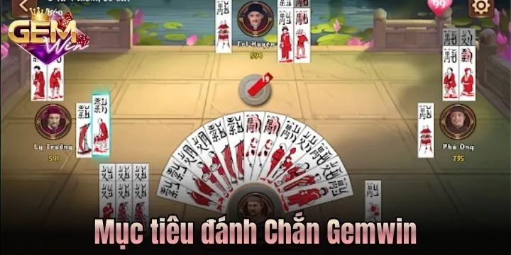 Mục tiêu khi đánh Chắn Gemwin