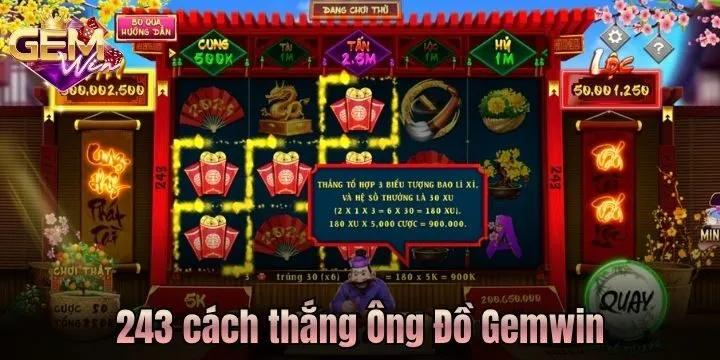 243 cách thắng & nhận thưởng khủng từ Ông Đồ Gemwin