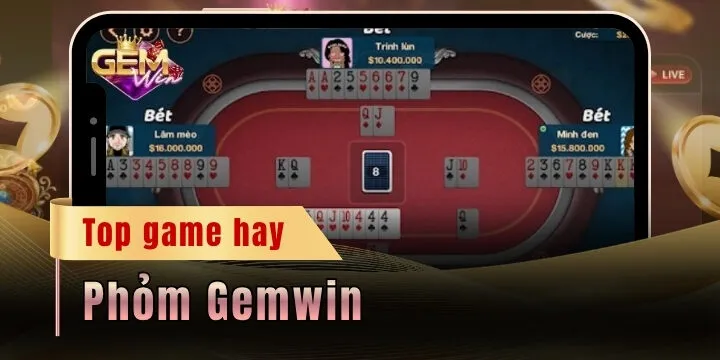Phỏm Gemwin - Mẹo đọc vị & đoán bài cực chuẩn
