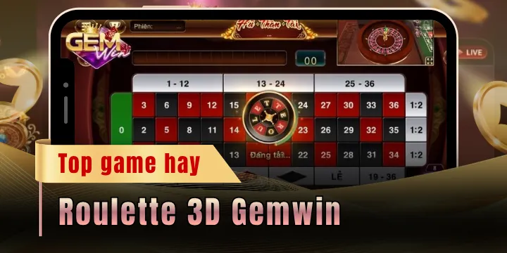 Roulette 3D Gemwin - Bí mật ẩn giấu sau vòng quay may mắn