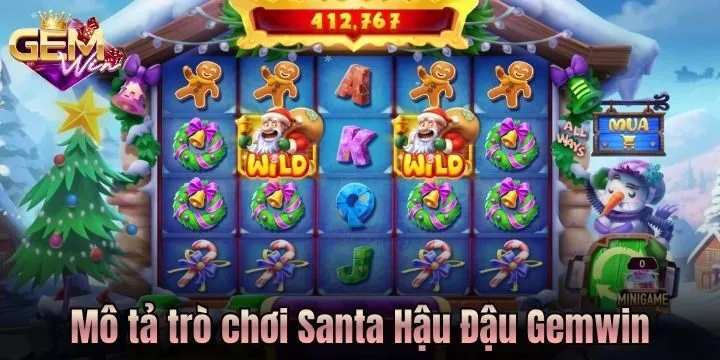 Nội dung khó đoán của Santa Hậu Đậu Gemwin