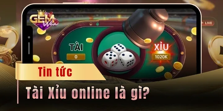 tai xiu online la gi gemwin 2026 moi nhat