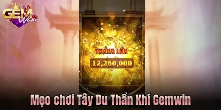 Mẹo tạo chuỗi thắng Tây Du Thần Khí Gemwin