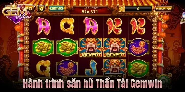 Hành trình săn lộc Thần Tài Gemwin diễn ra thế nào?