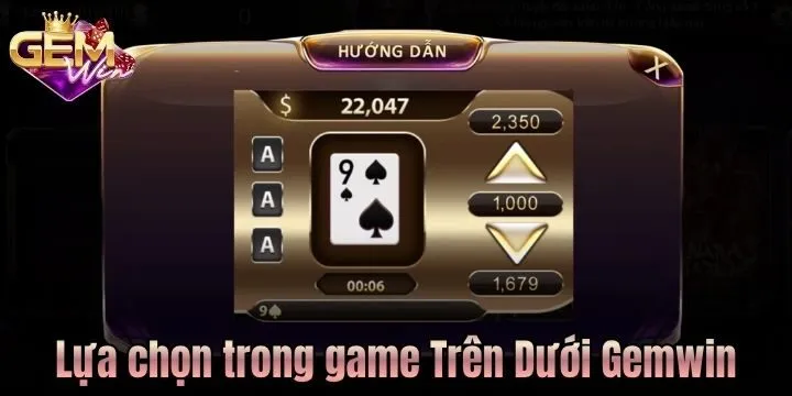 Sự lựa chọn trong phiên cược Trên Dưới Gemwin