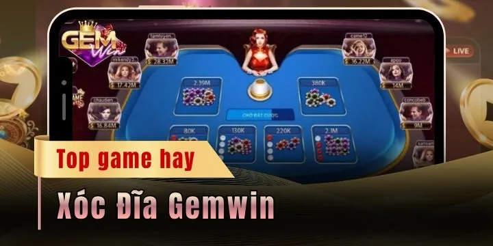 Xóc Đĩa Gemwin - Mỗi lần cược là một cơ hội đổi đời